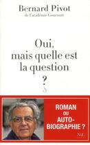 Couverture du livre « Oui, mais quelle est la question ? » de Bernard Pivot aux éditions Nil