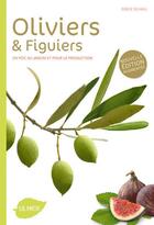 Couverture du livre « Oliviers et figuiers ; en pot, au jardin et pour la production » de Serge Schall aux éditions Eugen Ulmer