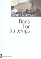 Couverture du livre « Dans l'or du temps » de Claudie Gallay aux éditions Rouergue