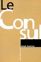 Couverture du livre « Le consul ; entretiens avec Gérard Berreby » de Ralph Rumney aux éditions Allia