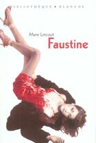 Couverture du livre « Faustine » de Marie Lincourt aux éditions Blanche