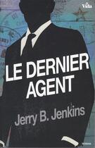 Couverture du livre « Le dernier agent » de Jerry Bruce Jenkins aux éditions Vida