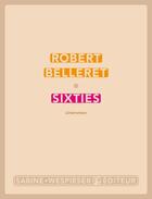 Couverture du livre « Sixties ; cinéroman » de Robert Belleret aux éditions Sabine Wespieser