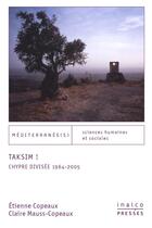 Couverture du livre « Taksim ! Chypre divisée, 1964-2005 » de Claire Mauss-Copeaux et Etienne Copeaux aux éditions Les Presses De L'inalco