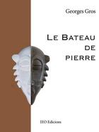 Couverture du livre « Le bateau de pierre » de Georges Gros aux éditions Institut D'etudes Occitanes