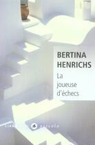 Couverture du livre « La joueuse d'échecs » de Bertina Henrichs aux éditions Liana Levi