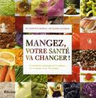 Couverture du livre « Mangez, votre santé va changer » de Olivier Coudron et Genevieve Moreau aux éditions Editions Racine