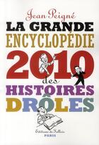 Couverture du livre « La grande encyclopédie des histoires drôles (édition 2010) » de Peigne-J aux éditions Fallois