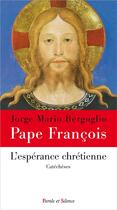 Couverture du livre « L'espérance chrétienne » de Pape Francois aux éditions Parole Et Silence