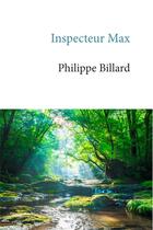 Couverture du livre « Inspecteur Max » de Philippe Billard aux éditions 5 Sens