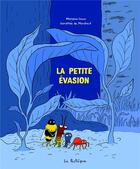 Couverture du livre « La petite évasion » de Dorothee De Monfreid et Marzena Sowa aux éditions La Pasteque