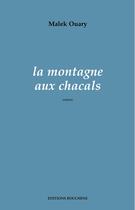 Couverture du livre « La montagne aux chacals » de Malek Ouary aux éditions Bouchene