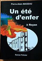 Couverture du livre « Un été d'enfer à Royan » de Pierre-Alain Mageau aux éditions Mageau