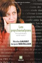 Couverture du livre « Les psychanalyses ; des mythologies du XX siècle ? » de Jacques Van Rillaer et Nicolas Gauvrit aux éditions Book-e-book