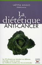 Couverture du livre « La diététique anti-cancer » de Agullo Laetitia aux éditions Thierry Souccar