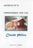 Couverture du livre « Correspondance 1988-1992 » de Claude Pelieu aux éditions Atelier De L'agneau
