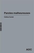 Couverture du livre « Paroles malheureuses ; parole et pollution » de Celine Curiol et Marielle Mace aux éditions Aoc