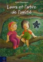 Couverture du livre « Laura et l'arbre de l'amitie » de Baumgart/Neudert aux éditions Mineditions