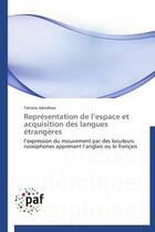 Couverture du livre « Représentation de l'espace et acquisition des langues étrangères » de Tatiana Iakovleva aux éditions Presses Academiques Francophones