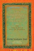 Couverture du livre « DIFFICULTY OF BEING GOOD » de Gurcharan Das aux éditions Penguin Books India Digital