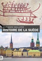 Couverture du livre « Histoire de la Suède » de Jean Marie Maillefer aux éditions Tallandier