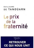 Couverture du livre « Le prix de la fraternité » de Guillaume De Tanouarn aux éditions Tallandier