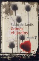 Couverture du livre « Crimes et jardins » de Pablo De Santis aux éditions Metailie