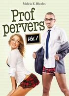 Couverture du livre « Prof pervers t.1 » de Malicia E. Rhodes aux éditions Lol Publishing
