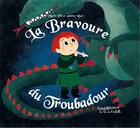 Couverture du livre « La bravoure du troubadour » de Marie Tibi et Adeline Ruel aux éditions Pemf