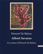 Couverture du livre « Albert Savarus : Un roman d'Honoré De Balzac » de Honoré De Balzac aux éditions Culturea