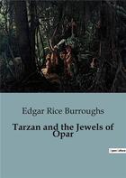 Couverture du livre « Tarzan and the Jewels of Opar » de Edgar Rice Burroughs aux éditions Culturea