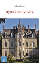 Couverture du livre « Mysterieuse preludine » de Catherine Rousset aux éditions Marika Daures