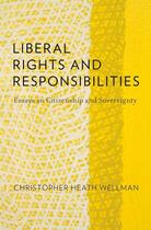 Couverture du livre « Liberal Rights and Responsibilities: Essays on Citizenship and Soverei » de Wellman Christopher Heath aux éditions Oxford University Press Usa