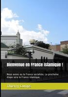 Couverture du livre « Bienvenue en france islamique ! » de Cumps Thierry aux éditions Lulu