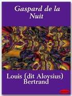 Couverture du livre « Gaspard de la nuit » de Aloysius Bertrand aux éditions Ebookslib