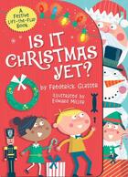 Couverture du livre « Is it Christmas yet » de Edward Miller et Frederick Glasser aux éditions Abrams Us