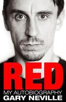 Couverture du livre « Red ; my autobiography » de Gary Neville aux éditions 