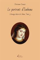Couverture du livre « Le portrait d'Isabeau » de Christiane Corazzi aux éditions Livio Editions