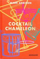 Couverture du livre « Cocktail chameleon » de Mark Addison aux éditions Assouline