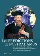 Couverture du livre « Les Prédictions de Nostradamus » de Marc Luni aux éditions Lulu