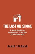 Couverture du livre « The Last Oil Shock » de Strahan David aux éditions Murray John Digital