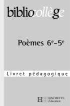 Couverture du livre « Bibliocollege - poemes 6e/5e - livret pedagogique » de Sadighi Niloufar aux éditions Hachette Education