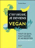 Couverture du livre « C'est décidé je deviens vegan » de Caroline Pessin aux éditions Hachette Pratique