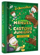 Couverture du livre « La bande à Picsou ; le nouveau manuel des Castors Juniors » de Disney aux éditions Disney Hachette