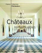 Couverture du livre « Châteaux remarquables » de Collectif Michelin aux éditions Michelin