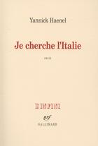 Couverture du livre « Je cherche l'Italie » de Yannick Haenel aux éditions Gallimard