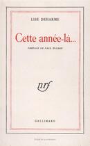 Couverture du livre « Cette annee-la » de Lise Deharme aux éditions Gallimard