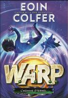 Couverture du livre « W.a.r.p. - vol03 - l'homme eternel » de Eoin Colfer aux éditions Gallimard-jeunesse