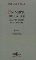 Couverture du livre « En vertu de la loi : quatre recits sur l'homme » de Solvej Balle aux éditions Gallimard