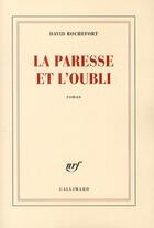 Couverture du livre « La paresse et l'oubli » de David Rochefort aux éditions Gallimard